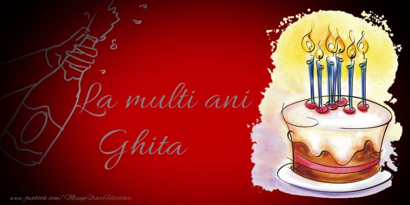 La multi ani, Ghita - Felicitari de La Multi Ani cu tort