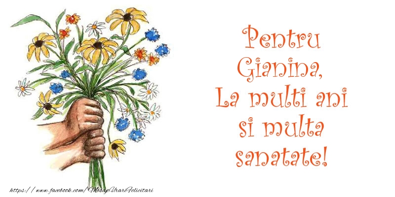 Pentru Gianina, La multi ani si multa sanatate! - Felicitari de La Multi Ani cu flori