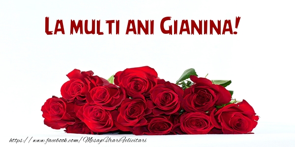 La multi ani Gianina! - Felicitari de La Multi Ani cu flori