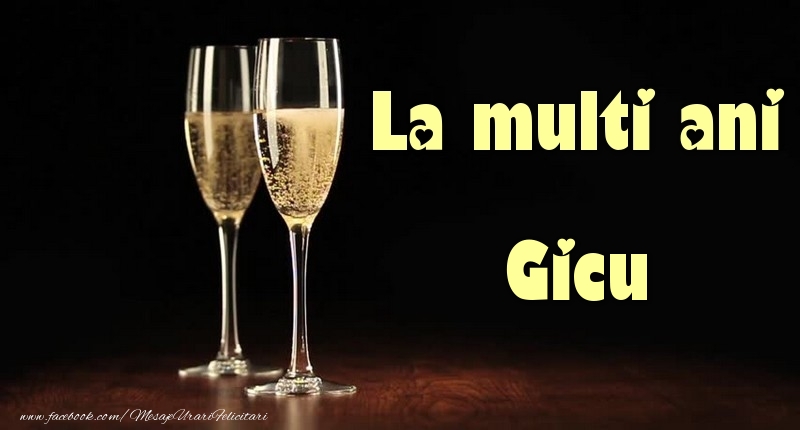 La multi ani Gicu - Felicitari de La Multi Ani cu sampanie