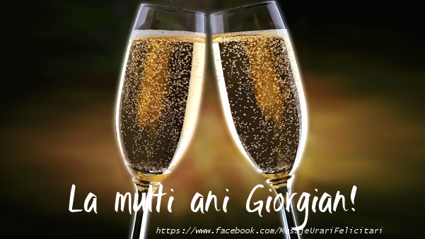  La multi ani Giorgian! - Felicitari de La Multi Ani cu sampanie