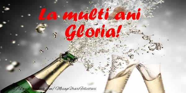 La multi ani Gloria! - Felicitari de La Multi Ani cu sampanie