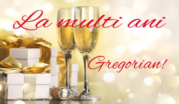 La multi ani Gregorian! - Felicitari de La Multi Ani cu sampanie