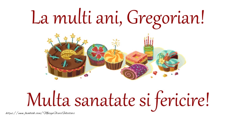La multi ani, Gregorian! Multa sanatate si fericire! - Felicitari de La Multi Ani