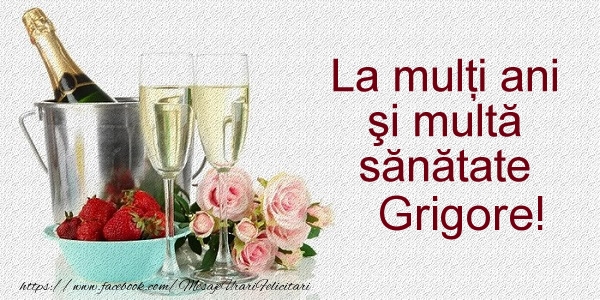  La multi ani Grigore! - Felicitari de La Multi Ani cu sampanie