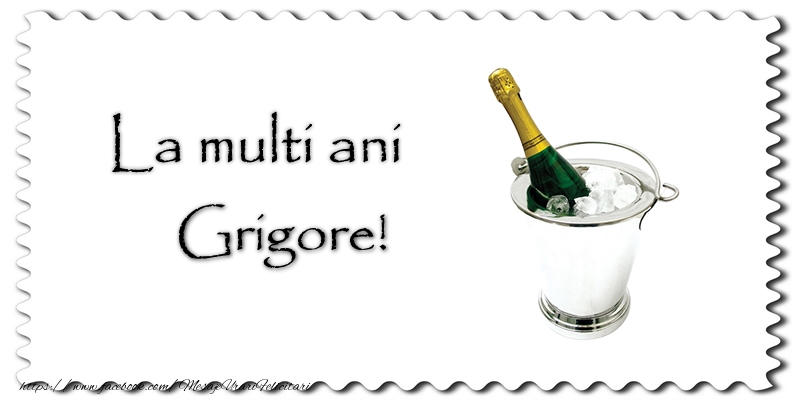 La multi ani Grigore! - Felicitari de La Multi Ani cu sampanie