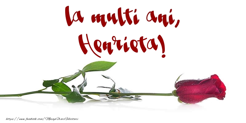 La multi ani, Henrieta! - Felicitari de La Multi Ani cu trandafiri