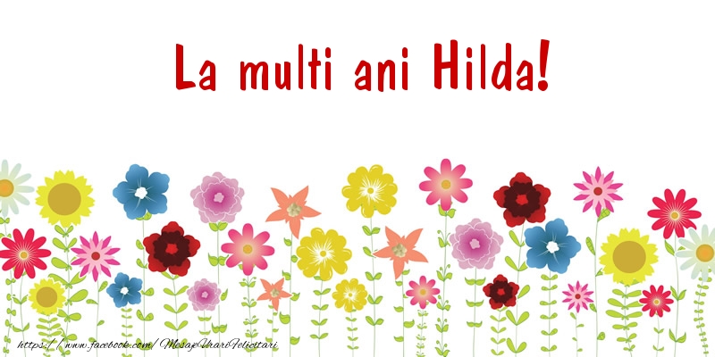 La multi ani Hilda! - Felicitari de La Multi Ani