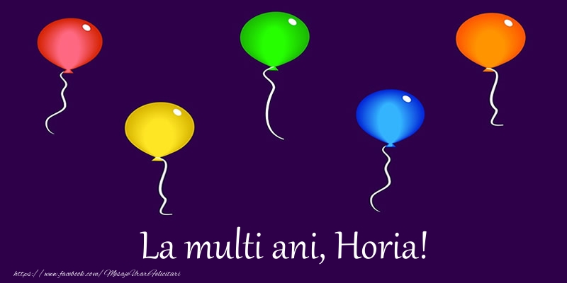 La multi ani, Horia! - Felicitari de La Multi Ani
