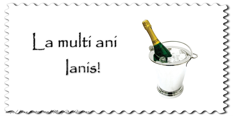 La multi ani Ianis! - Felicitari de La Multi Ani cu sampanie