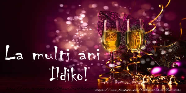 La multi ani Ildiko! - Felicitari de La Multi Ani