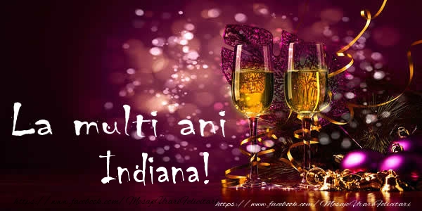 La multi ani Indiana! - Felicitari de La Multi Ani