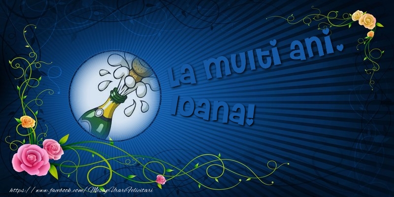 La multi ani, Ioana! - Felicitari de La Multi Ani