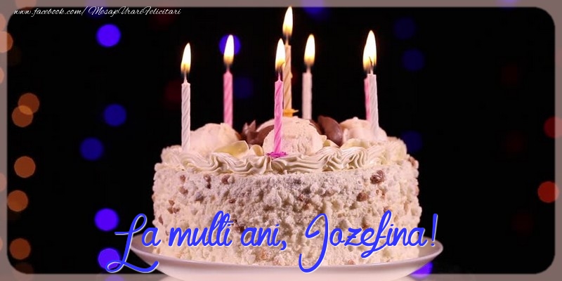 La multi ani, Iozefina! - Felicitari de La Multi Ani cu tort
