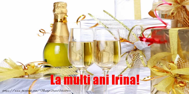  La multi ani Irina! - Felicitari de La Multi Ani cu sampanie