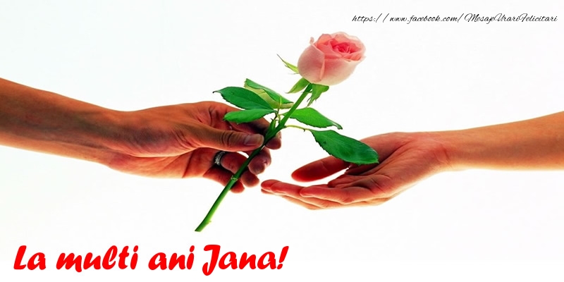 La multi ani Jana! - Felicitari de La Multi Ani cu trandafiri