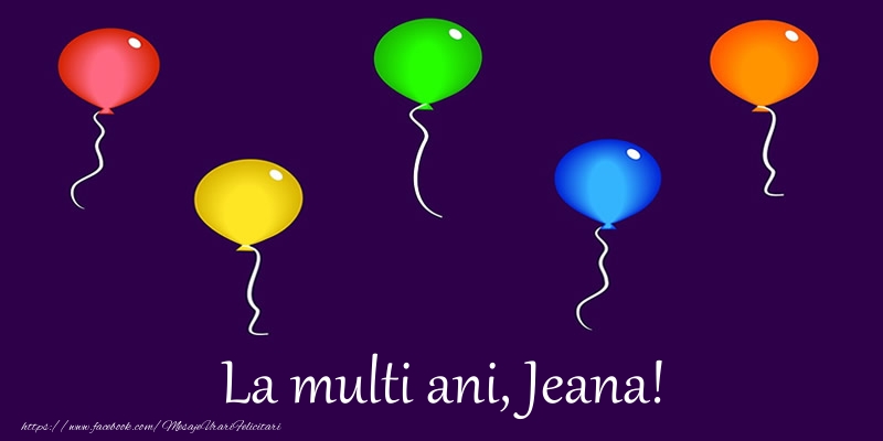 La multi ani, Jeana! - Felicitari de La Multi Ani