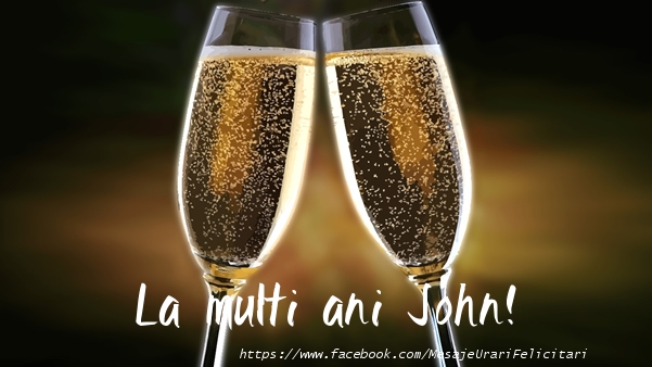 La multi ani John! - Felicitari de La Multi Ani cu sampanie