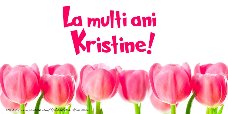 La multi ani Kristine! - Felicitari de La Multi Ani cu lalele