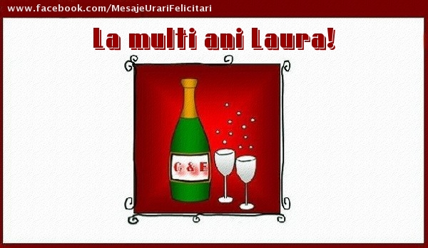 La multi ani Laura! - Felicitari de La Multi Ani