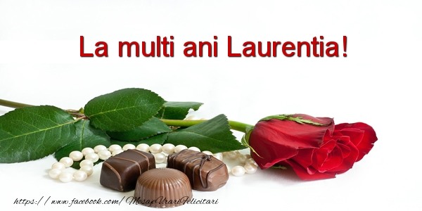 La multi ani Laurentia! - Felicitari de La Multi Ani cu flori