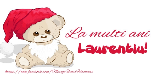 La multi ani Laurentiu! - Felicitari de La Multi Ani