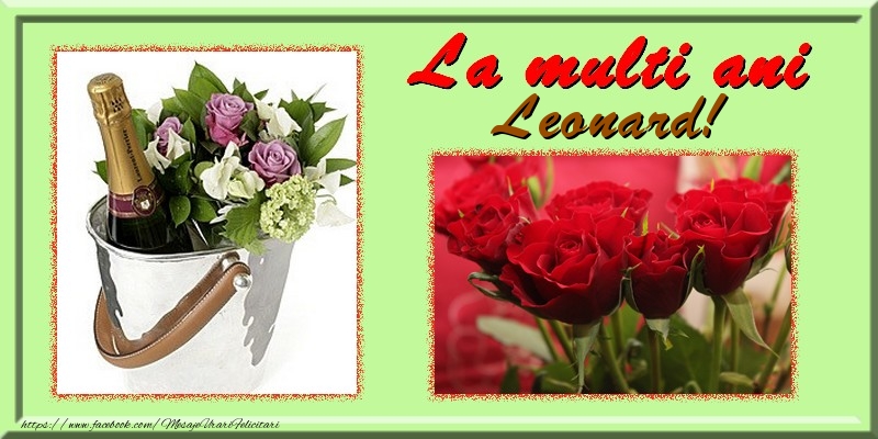  La multi ani Leonard - Felicitari de La Multi Ani cu trandafiri