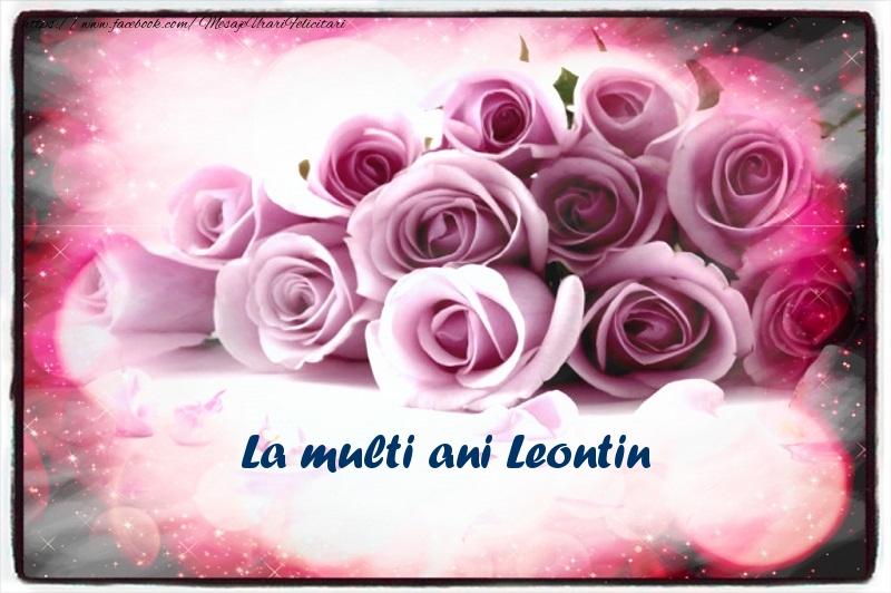 La multi ani Leontin - Felicitari de La Multi Ani cu flori