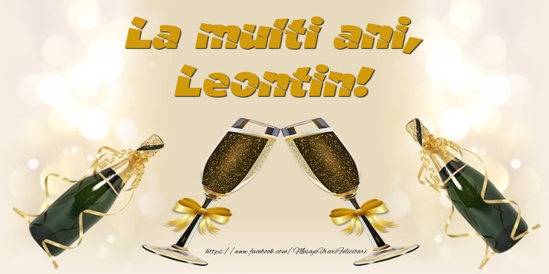  La multi ani, Leontin! - Felicitari de La Multi Ani cu sampanie