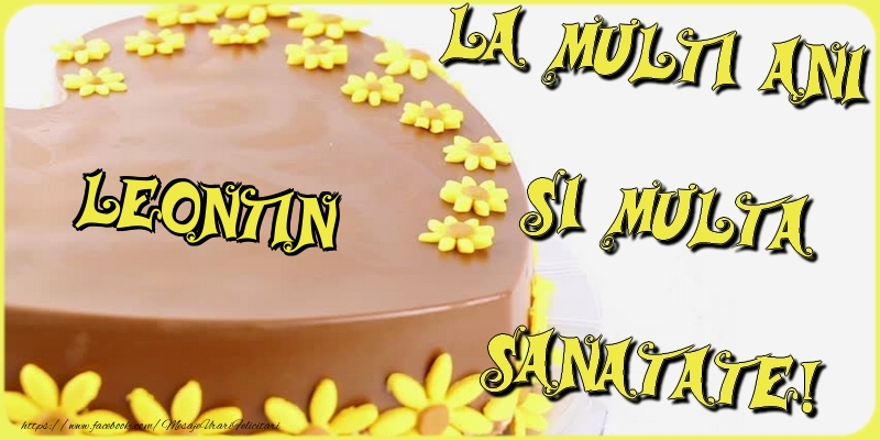 La multi ani si multa sanatate, Leontin - Felicitari de La Multi Ani cu tort
