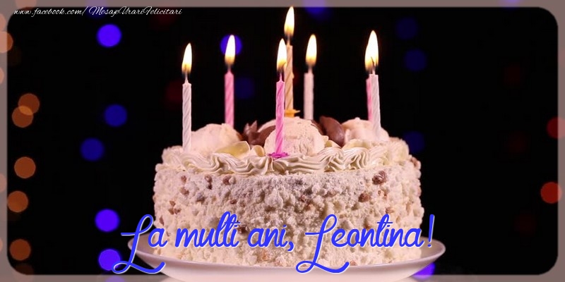 La multi ani, Leontina! - Felicitari de La Multi Ani cu tort