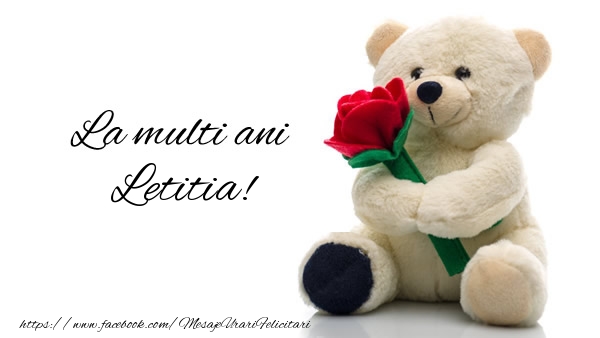 La multi ani Letitia! - Felicitari de La Multi Ani