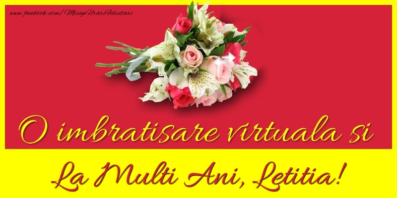  O imbratisare virtuala si la multi ani, Letitia - Felicitari de La Multi Ani cu flori