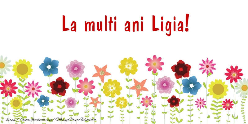 La multi ani Ligia! - Felicitari de La Multi Ani