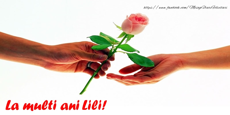 La multi ani Lili! - Felicitari de La Multi Ani cu trandafiri