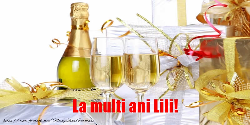 La multi ani Lili! - Felicitari de La Multi Ani cu sampanie