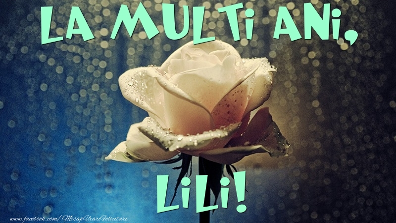  La multi ani, Lili - Felicitari de La Multi Ani cu trandafiri