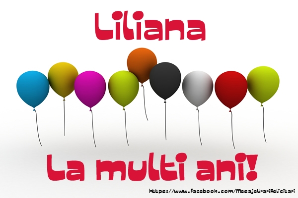 Liliana La multi ani! - Felicitari de La Multi Ani