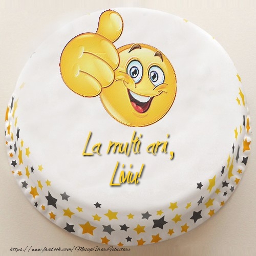 La multi ani, Liviu! - Felicitari de La Multi Ani cu tort