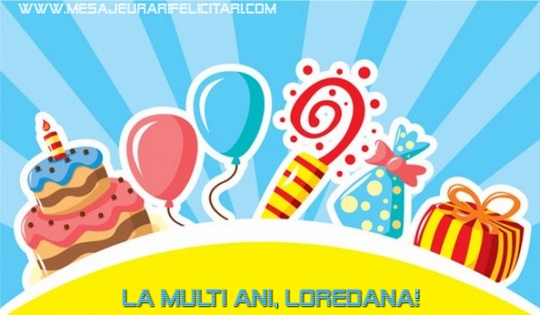 La multi ani, Loredana! - Felicitari de La Multi Ani
