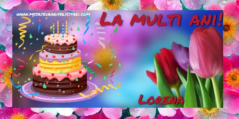La multi ani, Lorena! - Felicitari de La Multi Ani