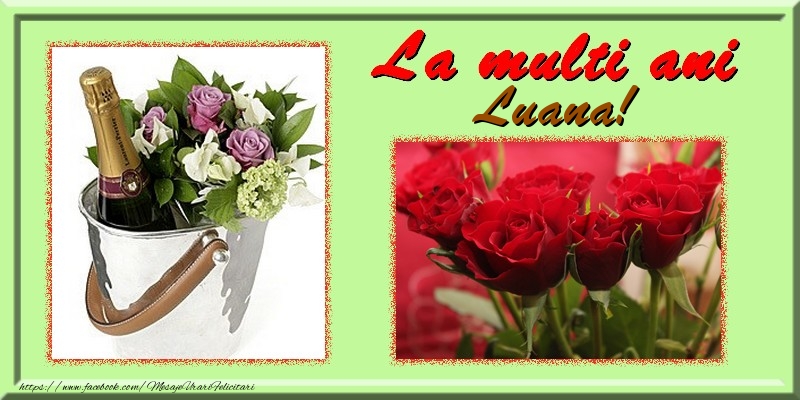 La multi ani Luana - Felicitari de La Multi Ani cu trandafiri