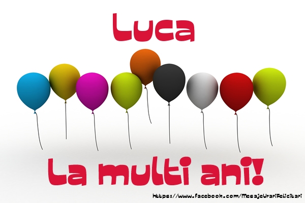  Luca La multi ani! - Felicitari de La Multi Ani