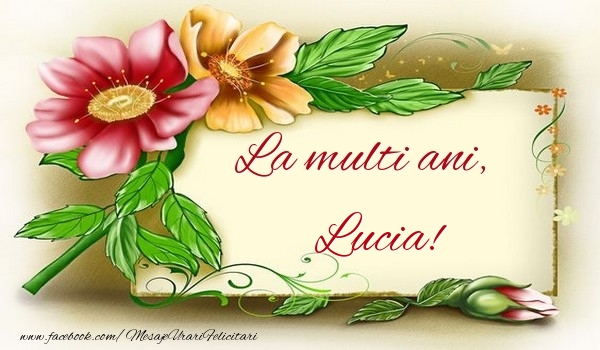 La multi ani, Lucia - Felicitari de La Multi Ani cu flori