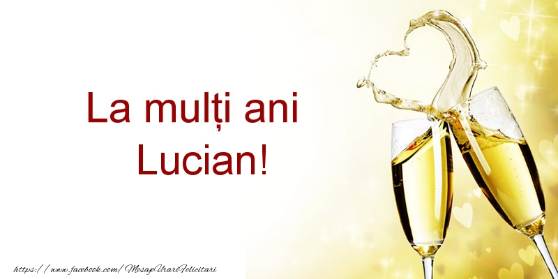 La multi ani Lucian! - Felicitari de La Multi Ani