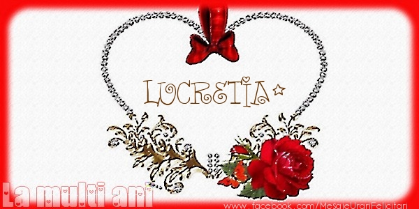 Love Lucretia! - Felicitari de La Multi Ani