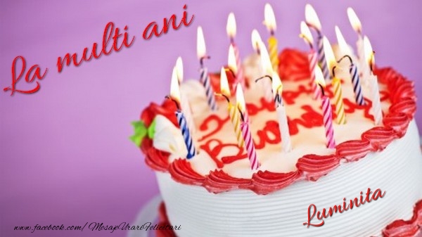  La multi ani, Luminita! - Felicitari de La Multi Ani cu tort