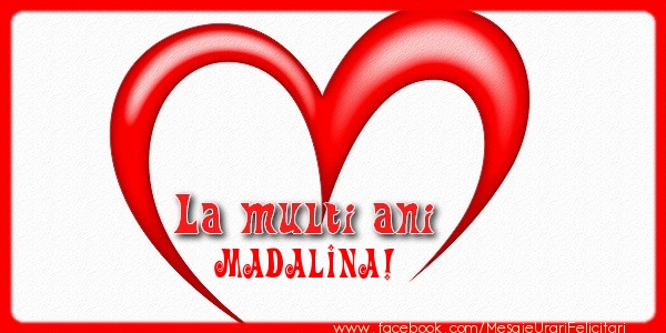 La multi ani Madalina! - Felicitari de La Multi Ani