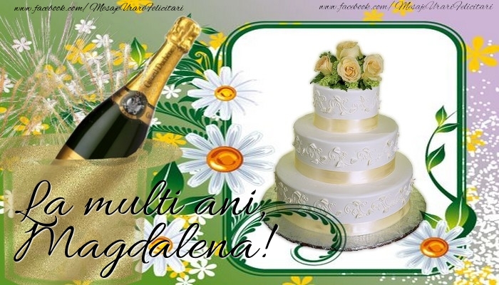 La multi ani, Magdalena - Felicitari de La Multi Ani cu tort si sampanie