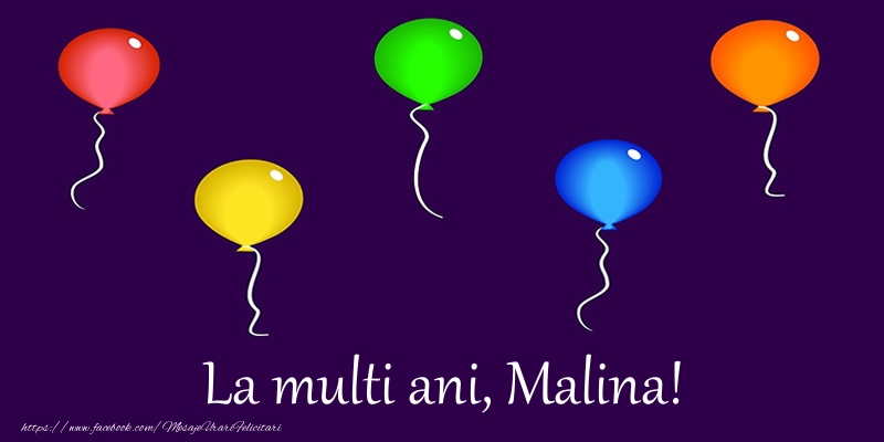La multi ani, Malina! - Felicitari de La Multi Ani